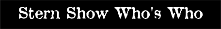 Who's Who on the Howard Stern Show